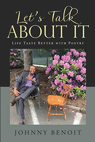 Let’s Talk About It: Life Taste Better with Poetry