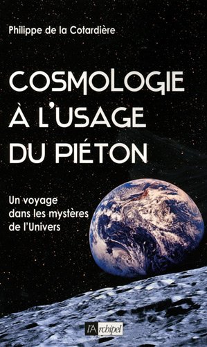 Télécharger Cosmologie à l usage du piéton Francais PDF