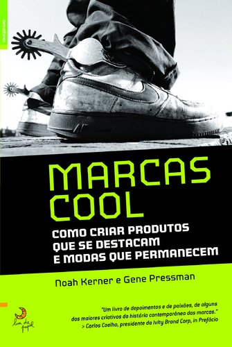 Marcas Cool Como criar produtos que se destacam e modas que permanecem