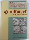  Handwerk im Mansfelder Land. Geschichtliche Abrisse