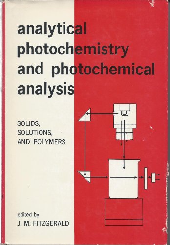 Analytical Photochemistry and Photochemical Analysis: Solids, Solutions and Polymers