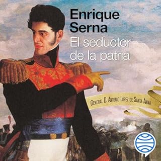 El seductor de la patria Audiolibro Por Enrique Serna arte de portada