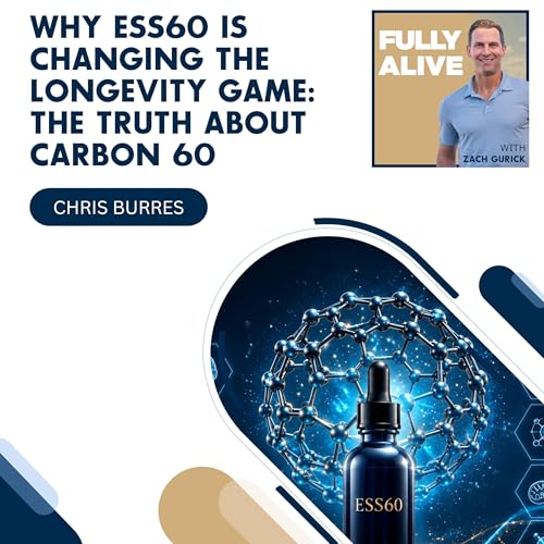 Why ESS60 Is Changing The Longevity Game: The Truth About Carbon 60 With MyVitalC CEO, Chris Burres