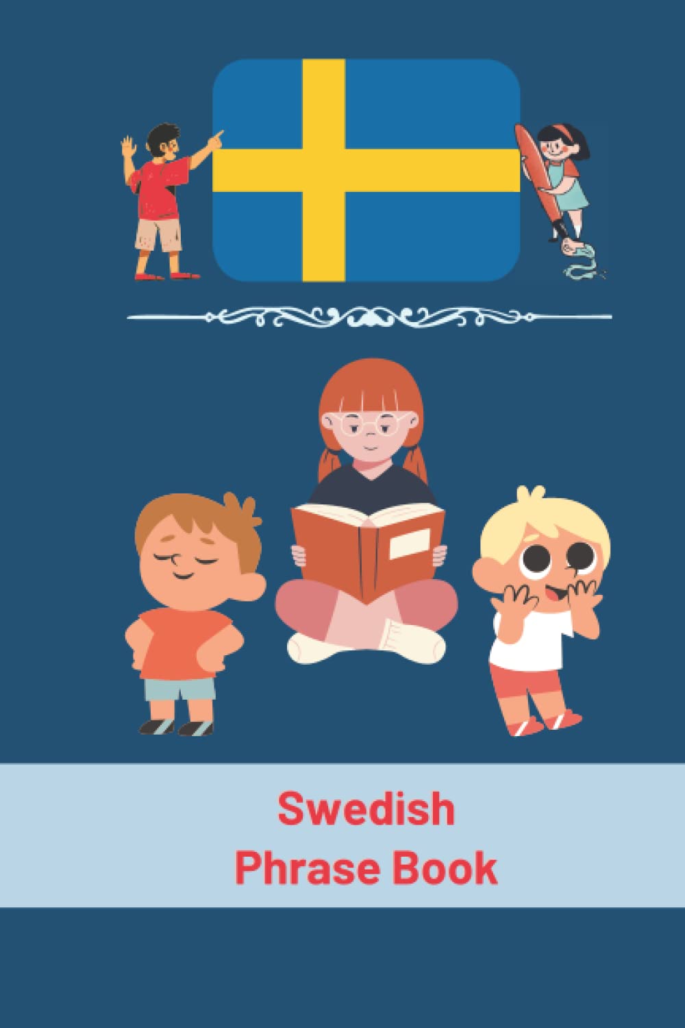Swedish Phrase Book: For Toddlers and Children, More Than 90 Phrases, Swedish Language (My First Phrases) 6x9 in (Swedish Books)