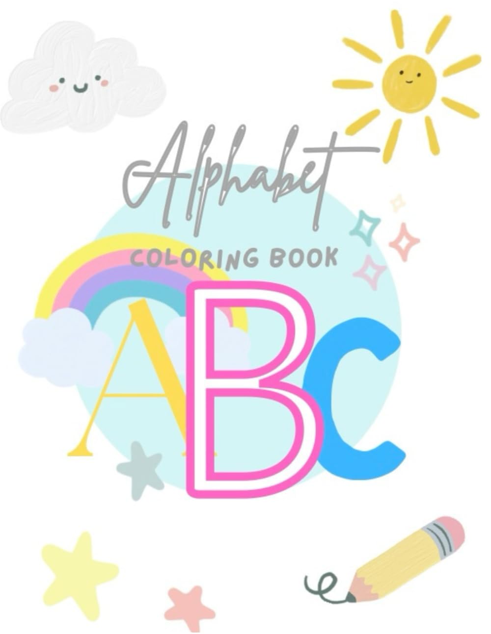 Alphabet Coloring Book: Learn Your ABC's With Me!