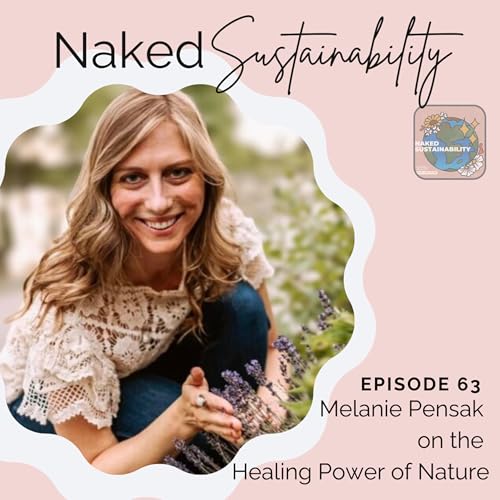Episode 63: Melanie Pensak on the Healing Power of Nature cover art