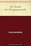  Der Brand der Cheopspyramide
