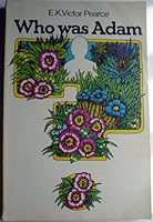 Who Was Adam? (Mount Radford Reprints) 0853641714 Book Cover