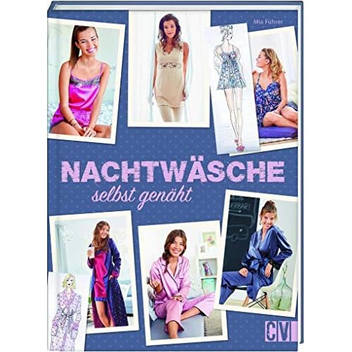 Nachtwäsche nähen: Pyjamas, Babydolls, Negligés 3 Nachtwäsche nähen: Pyjamas, Babydolls, Negligés
