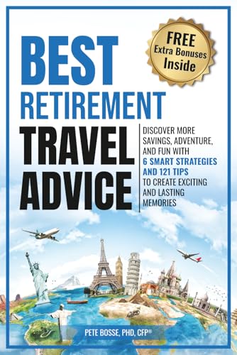 Best Retirement Travel Advice: DISCOVER MORE SAVINGS, ADVENTURE, AND FUN