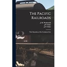 The Pacific Railroads Their Operation as One Continuous Line