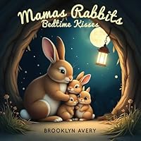MAMA RABBIT'S BEDTIME KISSES B0F5LKRP7Q Book Cover