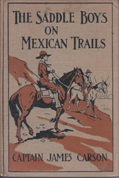 The Saddle Boys on Mexican Trails, or In the Hands of the Enemy