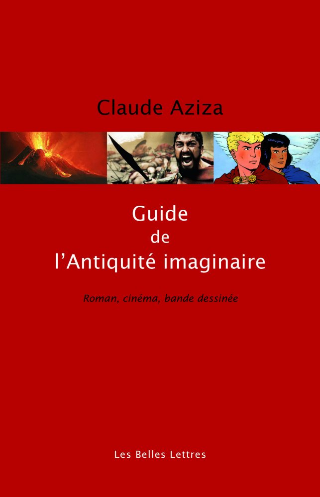 Guide de l'Antiquite Imaginaire: Roman, cinéma, bande dessinée (Romans, Essais, Poesie, Documents)