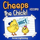 Cheeps the Chick: Hiccups: Short Story, Games, Jokes, and More!