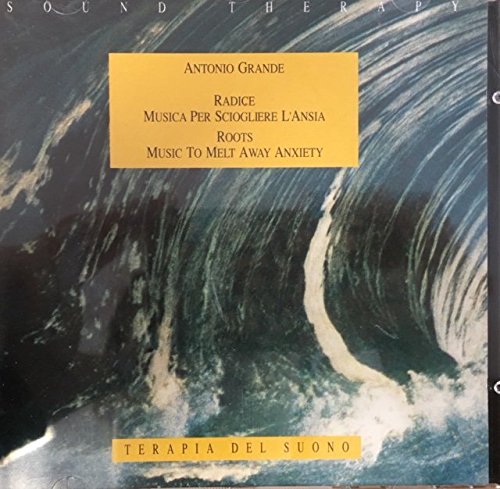 Aa.Vv. - Sound Therapy: Radice - Musica Per Sciogliere L'Ansia - [1 Cd]