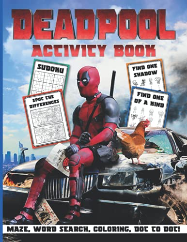 Deadpool Activity Book: High-Quality An Adult, Kid Coloring, Spot Differences, Find Shadow, Maze, Word Search, One Of A Kind, Dot To Dot Activities Book
