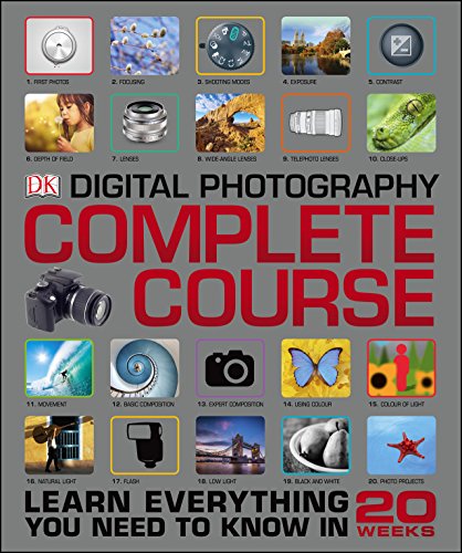 Télécharger Digital Photography Complete Course: Learn Everything You Need to Know in 20 Weeks (English Edition) PDF