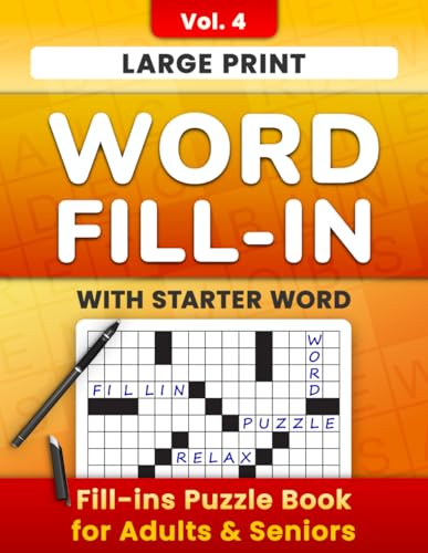 Word Fill In Puzzles Book for Adults: Large Print Fill-ins with Starter Word (Large Print Word Fill-In Puzzle Books for Adults and Seniors)