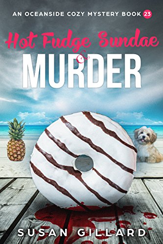 Hot Fudge Sundae & Murder: An Oceanside Cozy Mystery - Book 23
