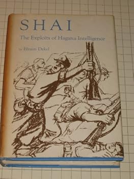 Hardcover Shai; the Exploits of Hagana Intelligence [Unknown] Book