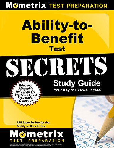Ability-to-Benefit Test Secrets Study Guide: ATB Exam Review for the Ability-to-Benefit Test