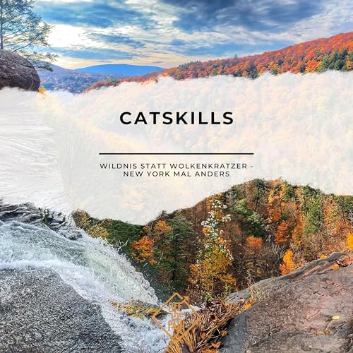 Catskills: Wildnis statt Wolkenkratzer - New York mal anders