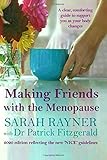 Making Friends with the Menopause: A clear and comforting guide to support you as your body changes, reflecting the new 'NICE' guidelines