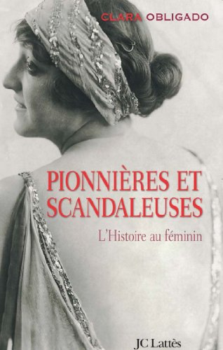 Télécharger Pionnières et scandaleuses (Essais et documents) livre En ligne