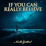 Cover of If You Can Really Believe - Neville Goddard Lectures