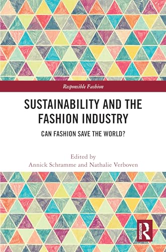 Sustainability and the Fashion Industry (Responsible Fashion)