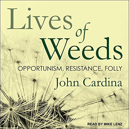 Lives of Weeds by John Cardina episode artwork