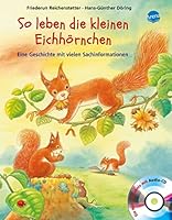 So leben die kleinen Eichhörnchen: Eine Geschichte mit vielen Sachinformationen 3401092642 Book Cover