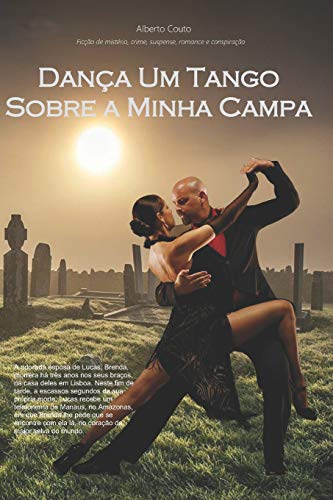 Dança Um Tango Sobre a Minha Campa (Portuguese Edition)