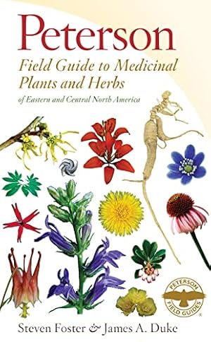 Peterson Field Guide To Medicinal Plants & Herbs Of Eastern & Central N. America: Third Edition―A Field Guide to Discovering Nature's Remedies in ... Central North America (Peterson Field Guides)