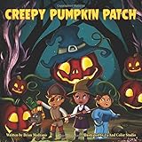 Creepy Pumpkin Patch: A spooky, fun story for imaginative readers
