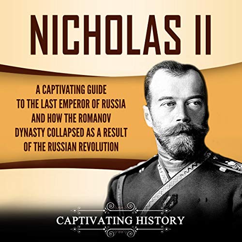 Nicholas II by Captivating History episode artwork