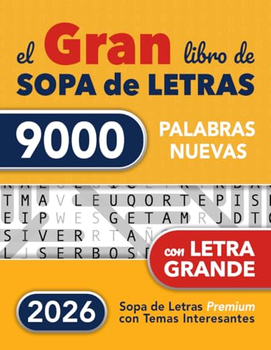 Gran Libro de Sopa de Letras con Letra Grande: 9000 Palabras - 224 Puzles en Español para Adultos Mayores y Todos - Spanish Word Search Book Large Print (Busca Palabras Para Adultos) Gran Libro de Sopa de Letras con Letra Grande: 9000 Palabras - 224 Puzles en Español para Adultos Mayores y Todos - Spanish Word Search Book Large Print (Busca Palabras Para Adultos)