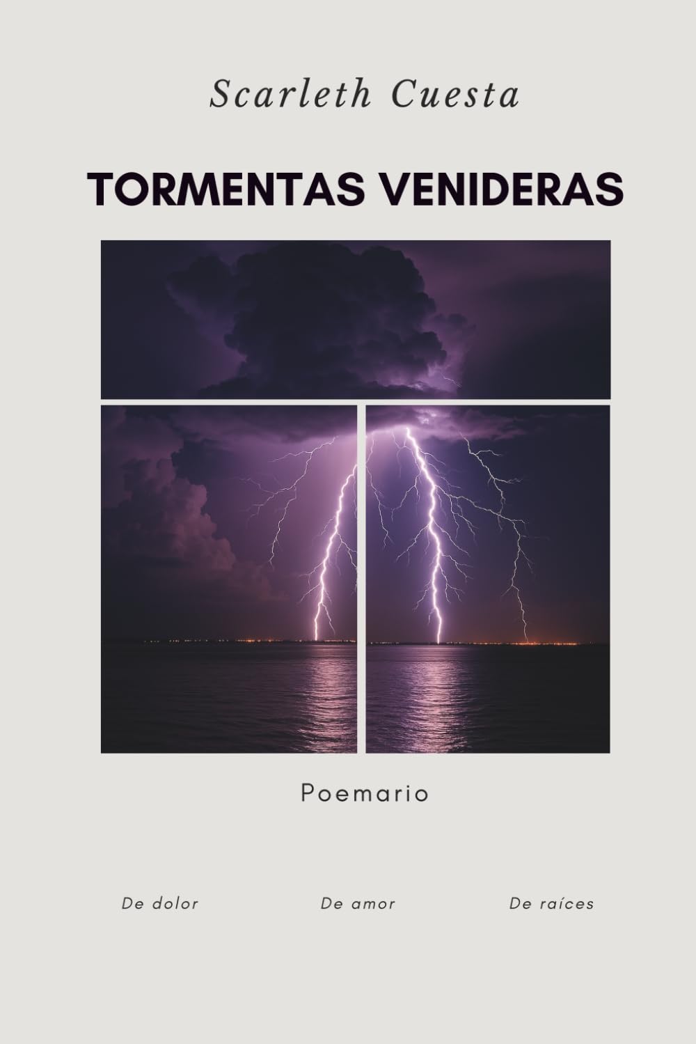 Tormentas venideras: De amor, de dolor, de raíces