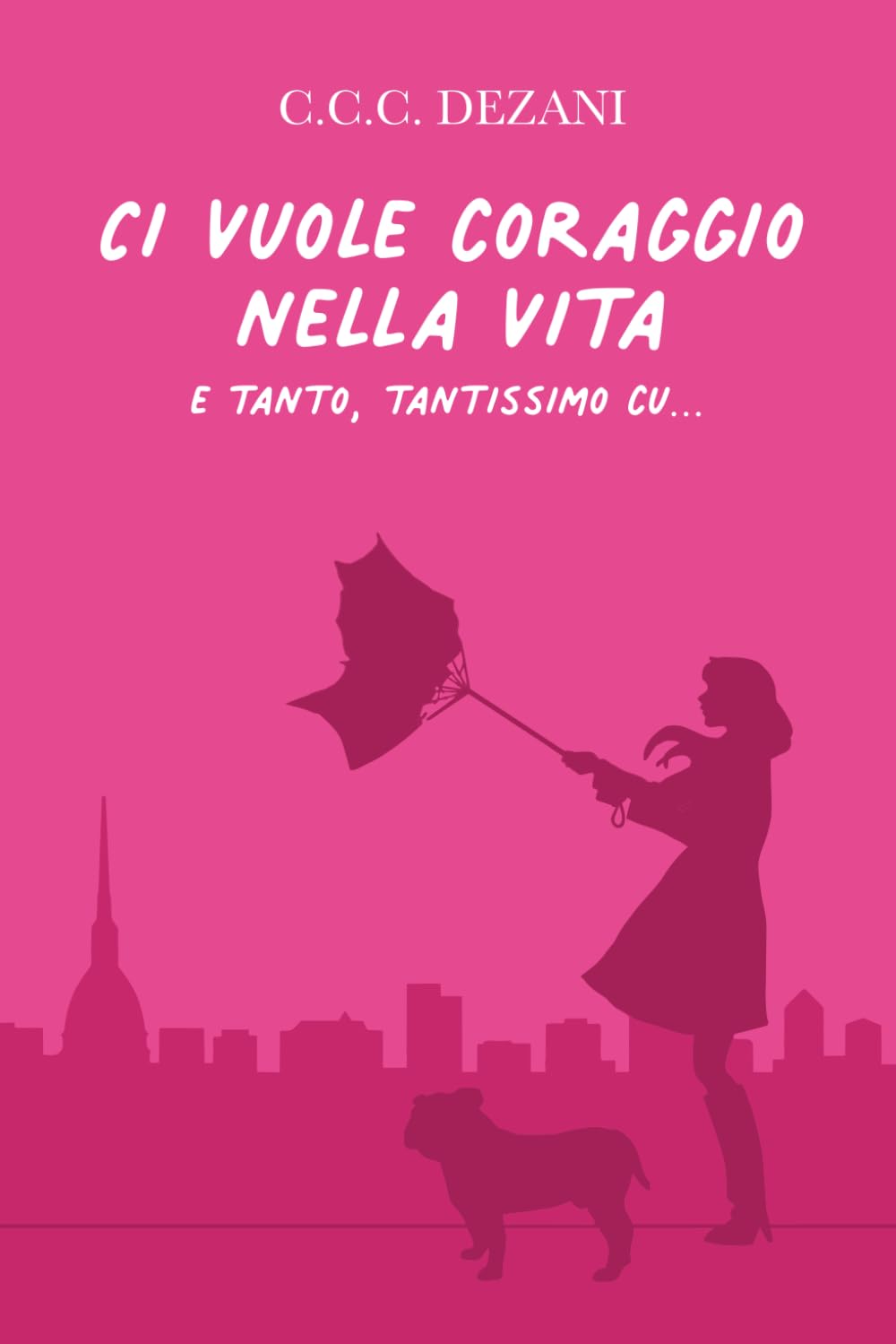Ci vuole coraggio nella vita e tanto, tantissimo cu...