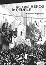 Un seul héros le peuple par Rigouste Un seul héros le peuple par Rigouste