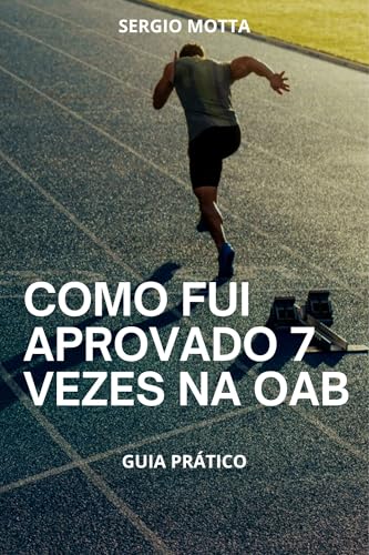 Como fui aprovado 7 vezes na OAB: Guia prático