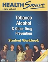 Health smart high school Tobacco Alcohol & Other Drug Prevention Student Workbook 1560718676 Book Cover