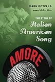  Amore: The Story of Italian American Song (English Edition)