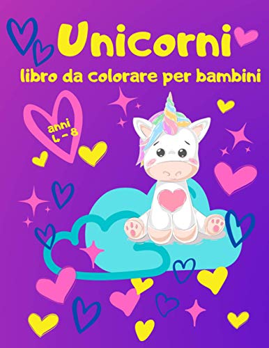 Unicorni - Libro da colorare per bambini: 50 meravigliosi disegni da colorare e personalizzare per bambini dai 4 agli 8 anni -