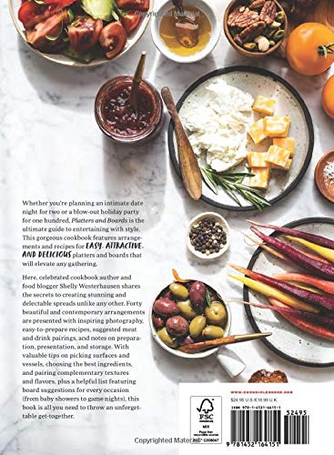 Platters and Boards: Beautiful, Casual Spreads for Every Occasion (Appetizer Cookbooks, Dinner Party Planning Books, Food Presentation Books)