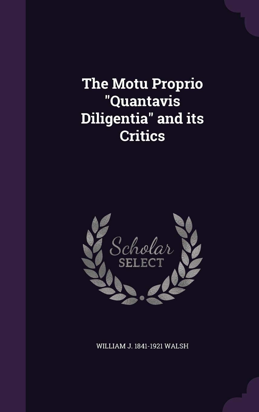 The Motu Proprio "Quantavis Diligentia" and its Critics