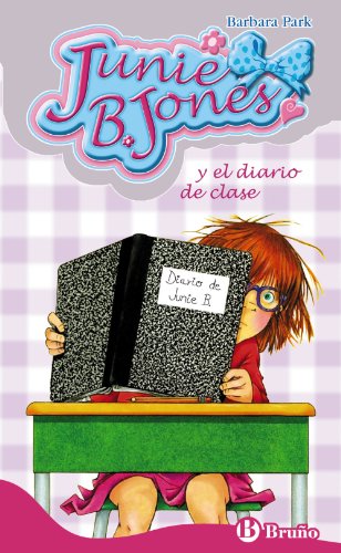 Junie B. Jones y el diario de clase (Castellano - A Partir De 6 Años - Personajes Y Series - Junie Junie B. Jones y el diario de clase (Castellano - A Partir De 6 Años - Personajes Y Series - Junie