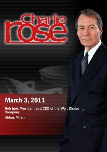 Charlie Rose - Bob Iger / Abbas Milani (March 3, 2011)