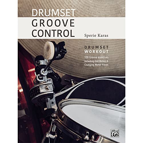 Drumset Groove Control: 100 Groove Exercises